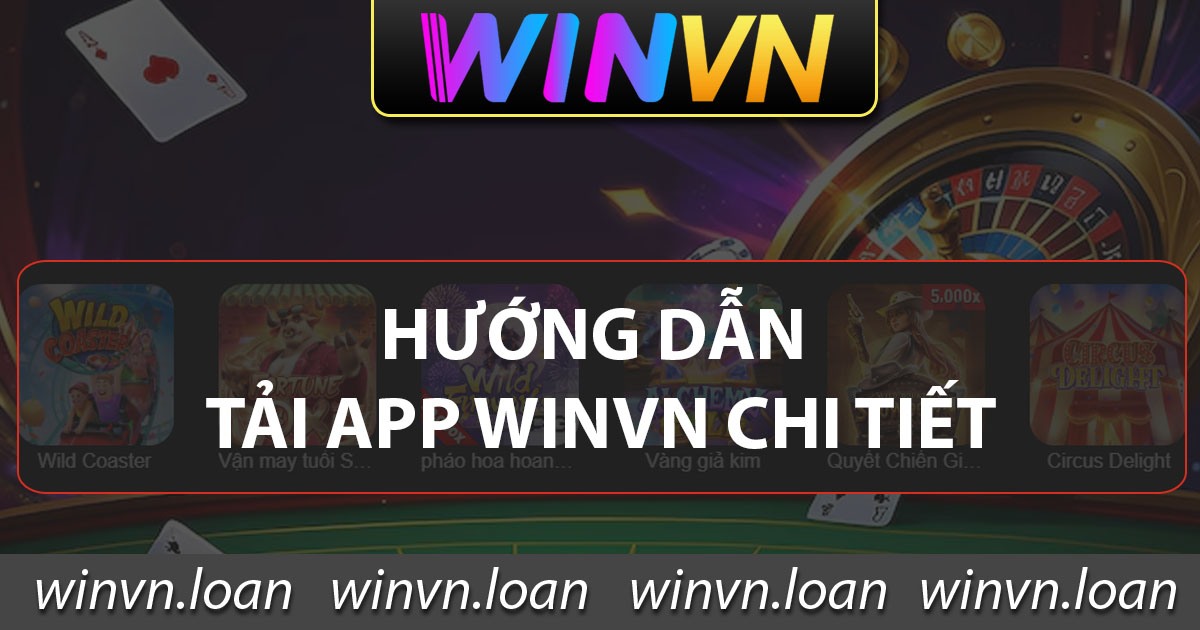 Hướng dẫn tải app Winvn chi tiết